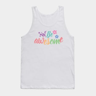 Be awesome Tank Top